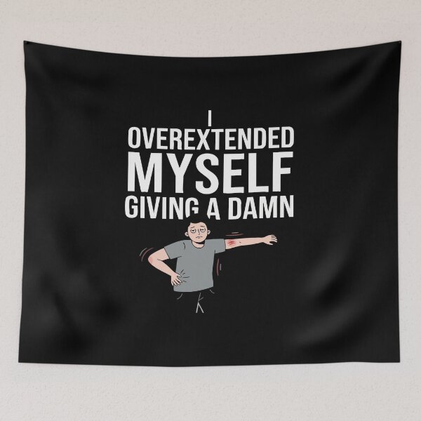 Item preview, Overextended Giving A Damn Funny Burnout designed and sold by AmeliaShirts.