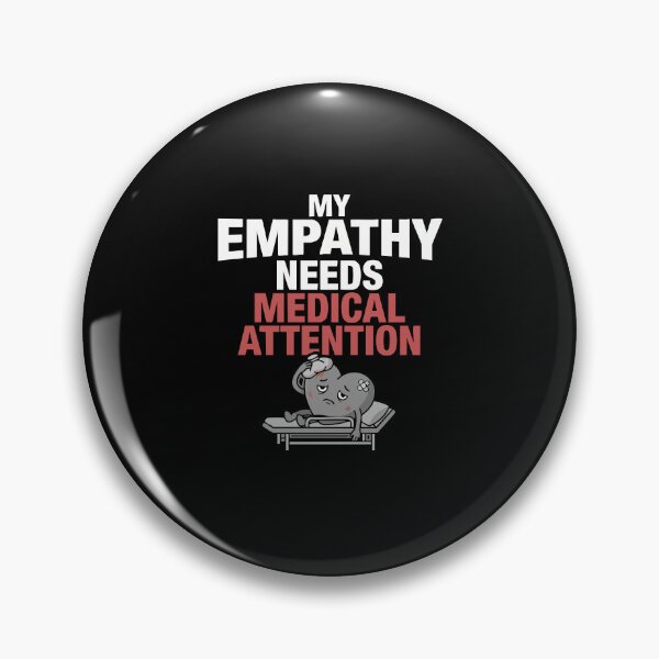Item preview, My Empathy Needs Medical Attention Sarcastic designed and sold by AmeliaShirts.