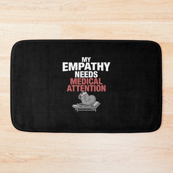 Item preview, My Empathy Needs Medical Attention Sarcastic designed and sold by AmeliaShirts.