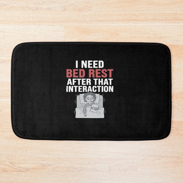 Item preview, I Need Bed Rest After That Interaction Funny designed and sold by AmeliaShirts.