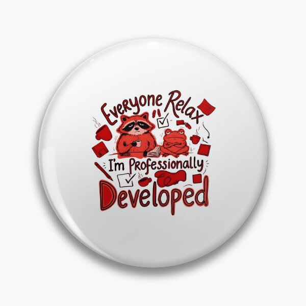 Item preview, Everyone Relax I'm Professionally Developed Internet Meme designed and sold by Redgiant87x.