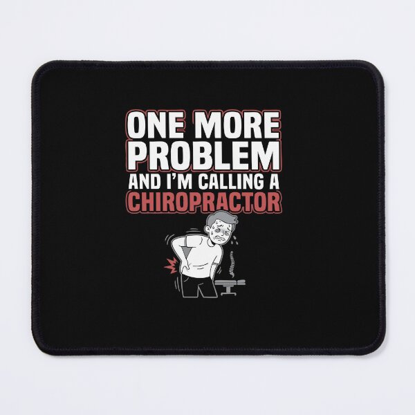Item preview, Chiropractor One More Problem Back Pain Humor designed and sold by AmeliaShirts.