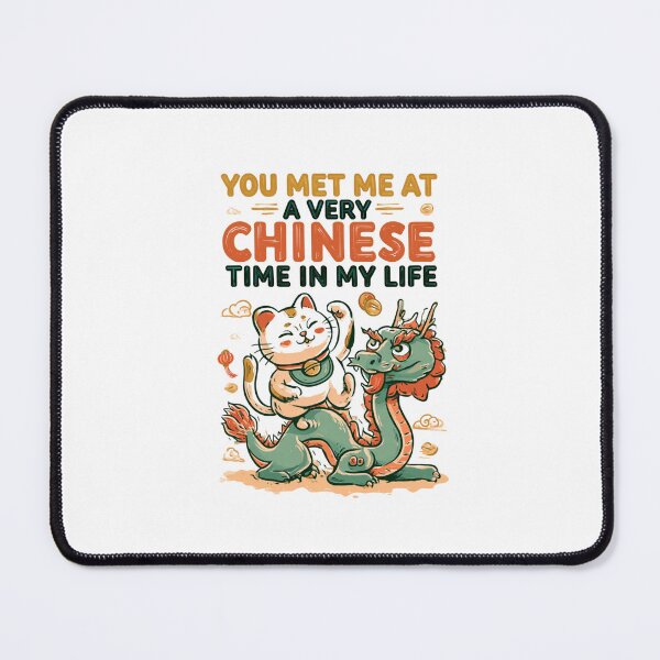 Item preview, You Met Me at a Very Chinese Time in My Life – Funny Asian Culture Shirt designed and sold by DyzioSupply.