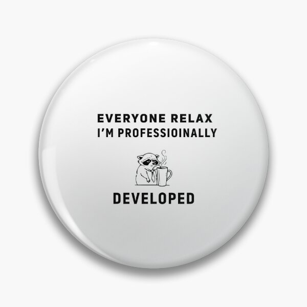 Item preview, Everyone Relax I'm Professionally Developed Funny Internet Humor designed and sold by Redgiant87x.