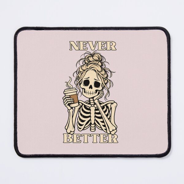Item preview, Messy Bun Drinking Coffee for Women Never Better Skeleton T-Shirt designed and sold by ivonova.
