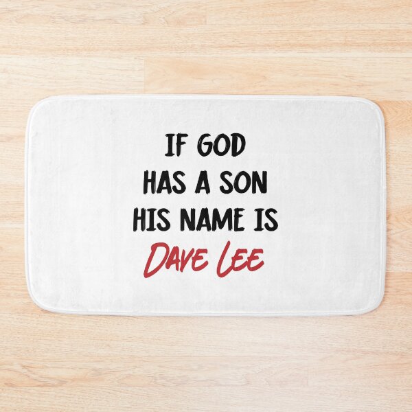 Item preview, If God Has a Son His Name Is Dave Lee Funny Music Quote designed and sold by TipTop GFX.