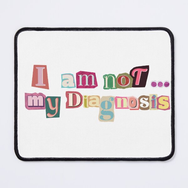 Item preview, I AM NOT... MY DIAGNOSIS designed and sold by flareswithtea.