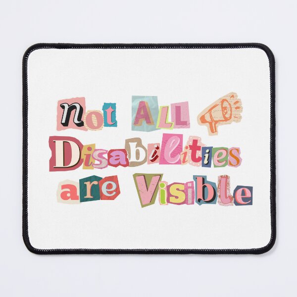 Item preview, Not All Disabilities Are Visible  designed and sold by flareswithtea.