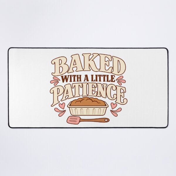 Item preview, baked with a little patience home baker designed and sold by speacial-tokend.