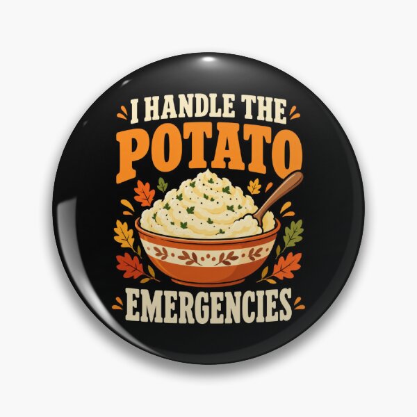 Item preview, Thanksgiving Potato Emergency Dinner Humor designed and sold by Katalice Design.