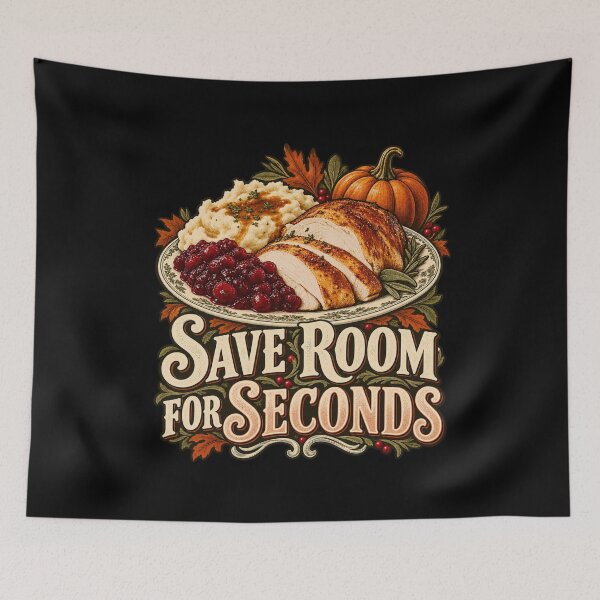 Item preview, Save Room For Seconds - Thanksgiving Dinner designed and sold by Good Mood Foundry.