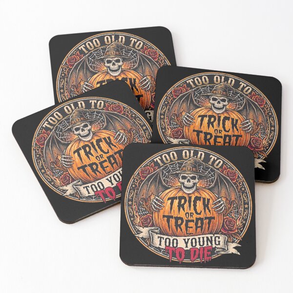 Item preview, Too Old To Trick or Treat, Too Young To Die  designed and sold by gear-posters.