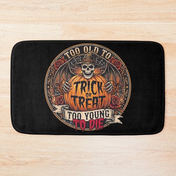 Item preview, Too Old To Trick or Treat, Too Young To Die  designed and sold by gear-posters.