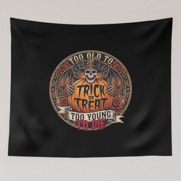Item preview, Too Old To Trick or Treat, Too Young To Die  designed and sold by gear-posters.