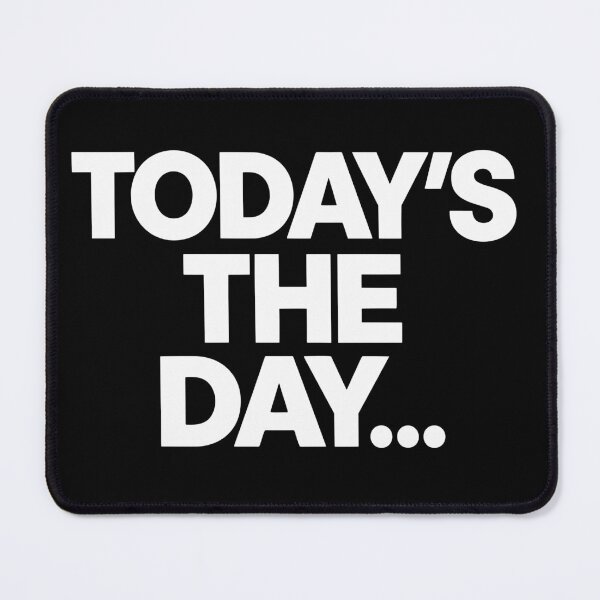 Item preview, Today's The Day... designed and sold by Betteroffweird.