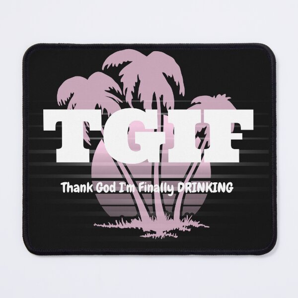 Item preview, TGIF - Thank God I'm Finally Drinking designed and sold by CreationsbYKz.