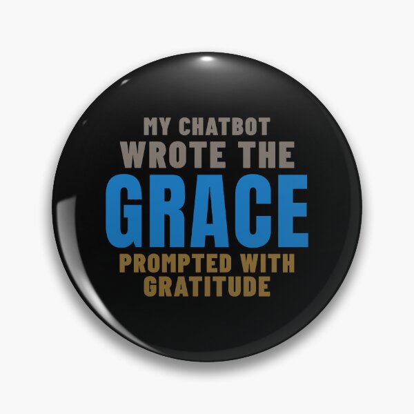 Item preview, My Chatbot Wrote the Grace Thanksgiving Humor designed and sold by T-J-WHATEVER.