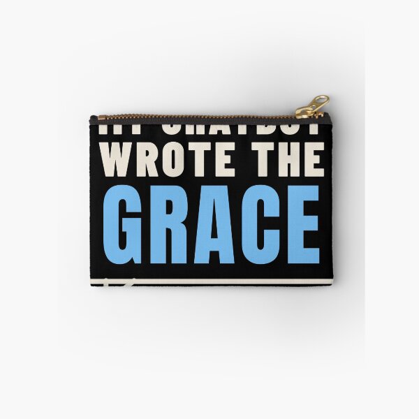Item preview, My Chatbot Wrote the Grace Thanksgiving Humor designed and sold by T-J-WHATEVER.