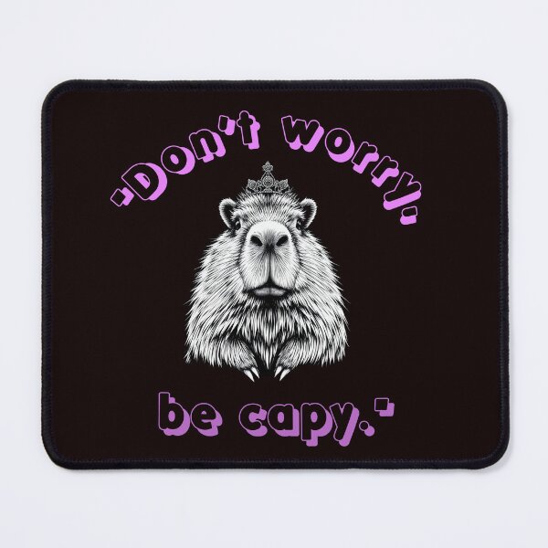 Item preview, Don't Worry Be Capybara designed and sold by ZeroContextArt.