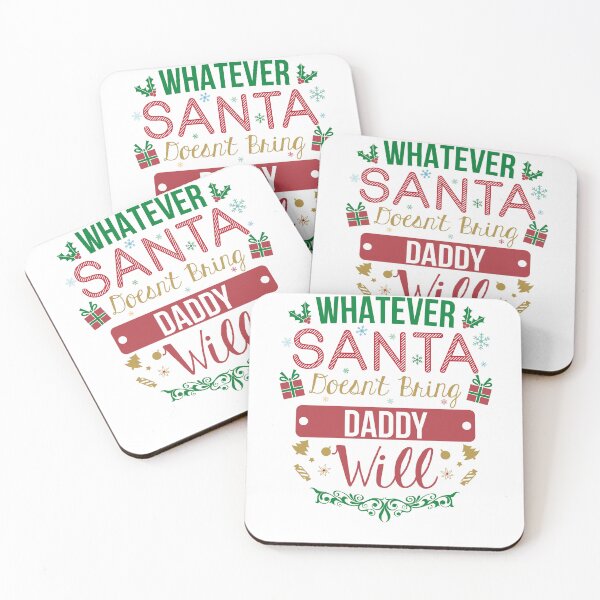 Item preview, Whatever Santa Doesn't Bring Daddy Will designed and sold by Phaedra Jones.