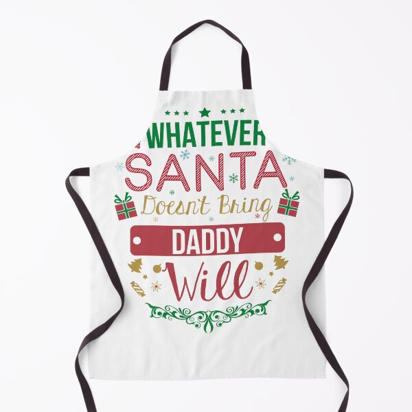 Item preview, Whatever Santa Doesn't Bring Daddy Will designed and sold by Phaedra Jones.