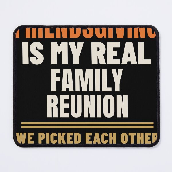 Item preview, Friendsgiving Is My Real Family Reunion Humor designed and sold by T-J-WHATEVER.
