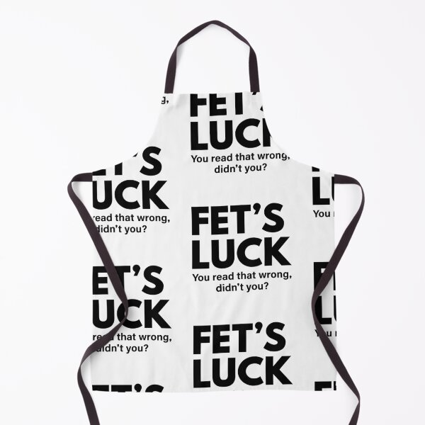 Item preview, Fet's Luck – You Read That Wrong, Didn't You? Funny Sarcastic Wordplay T-Shirt designed and sold by teedesigndaily.