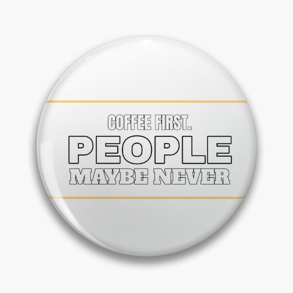Item preview, "Coffee First. People Maybe Never" Funny Sarcastic T-Shirt | Adult Humor Tee designed and sold by BellaDiosa.