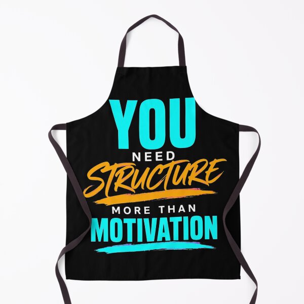 Item preview, You Need Structure More Than Motivation designed and sold by Vibe-Vary.