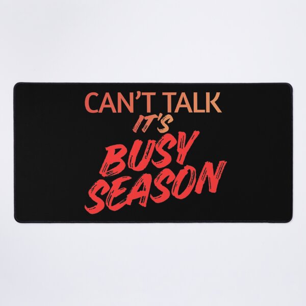 Item preview, Can't Talk, It's Busy Season designed and sold by LuxCreations.