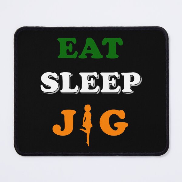 Item preview, Eat Sleep Jig designed and sold by Art of Sun.