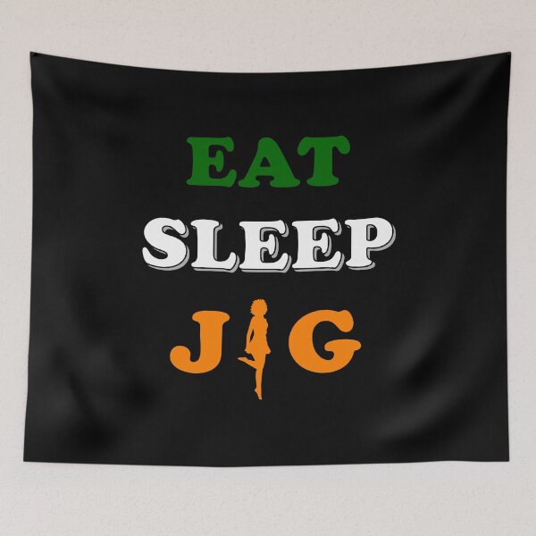 Item preview, Eat Sleep Jig designed and sold by Art of Sun.