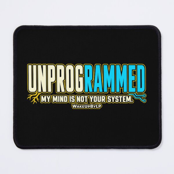 Item preview, Unprogrammed – My Mind Is Not Your System designed and sold by WakeUpByLP.