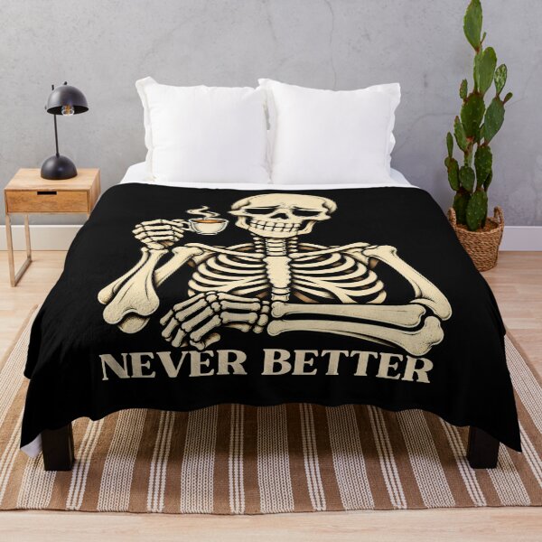 Item preview, Never Better Skeleton Coffee Dark Humor Coffee Lover designed and sold by ivonova.