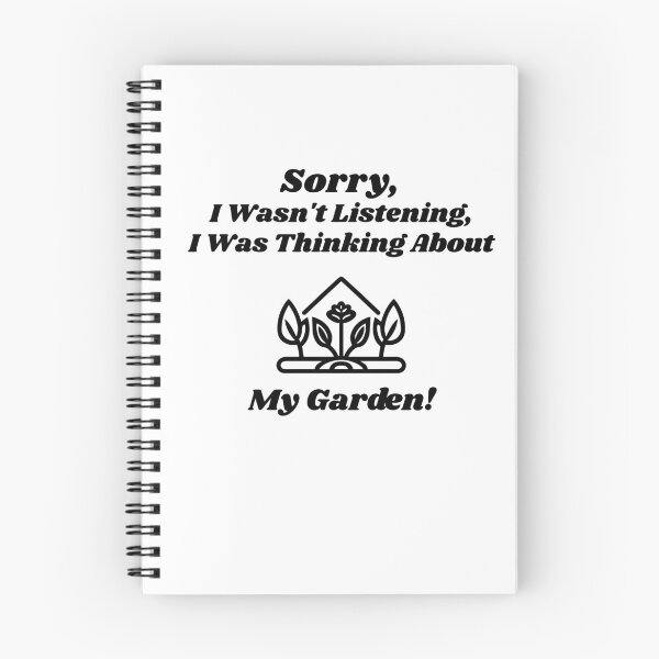 Item preview, Sorry, I Wasn't Listening, I Was Thinking About My Garden! - funny t-shirt designed and sold by KrazyCoolTees.