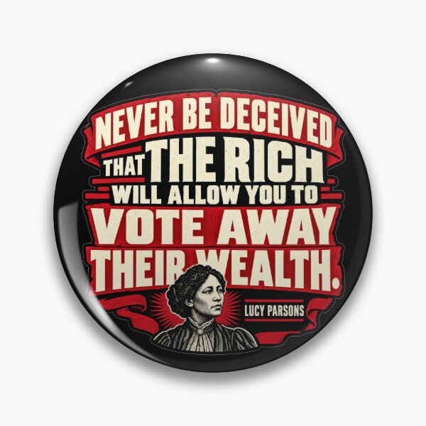 Item preview, Lucy Parsons – Vote Away Their Wealth – Class War Quote designed and sold by Dystopian Design.
