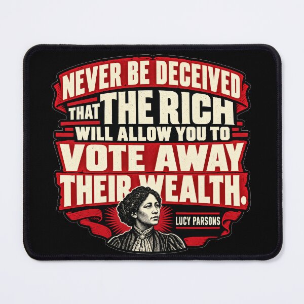 Item preview, Lucy Parsons – Vote Away Their Wealth – Class War Quote designed and sold by Dystopian Design.