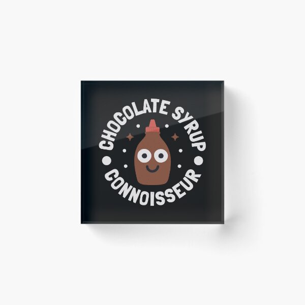 Item preview, Chocolate Syrup Connoisseur - Funny Sauce Topping Lover designed and sold by TomThornton.
