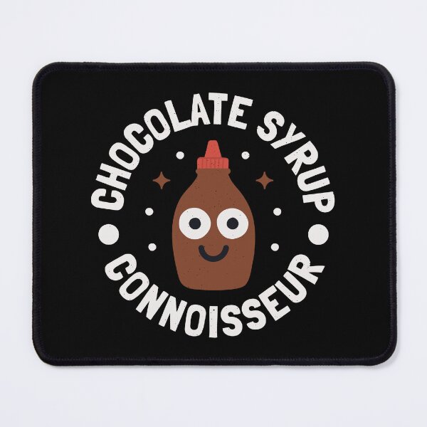 Item preview, Chocolate Syrup Connoisseur - Funny Sauce Topping Lover designed and sold by TomThornton.