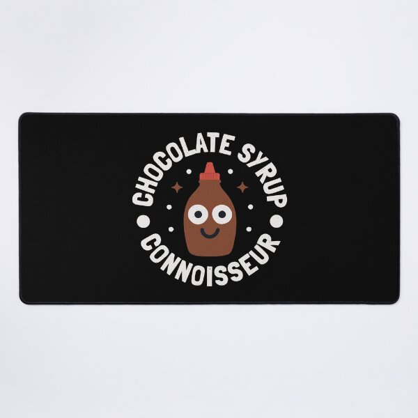 Item preview, Chocolate Syrup Connoisseur - Funny Sauce Topping Lover designed and sold by TomThornton.