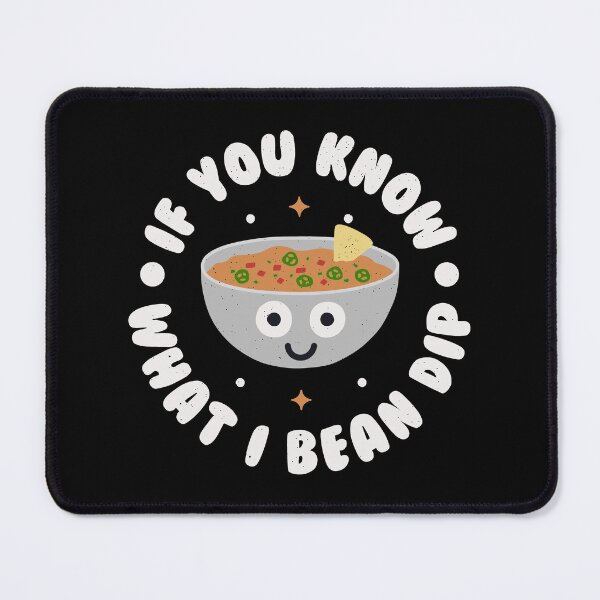 Item preview, If You Know What I Bean Dip - Funny Dipping Sauce Pun Lover designed and sold by TomThornton.