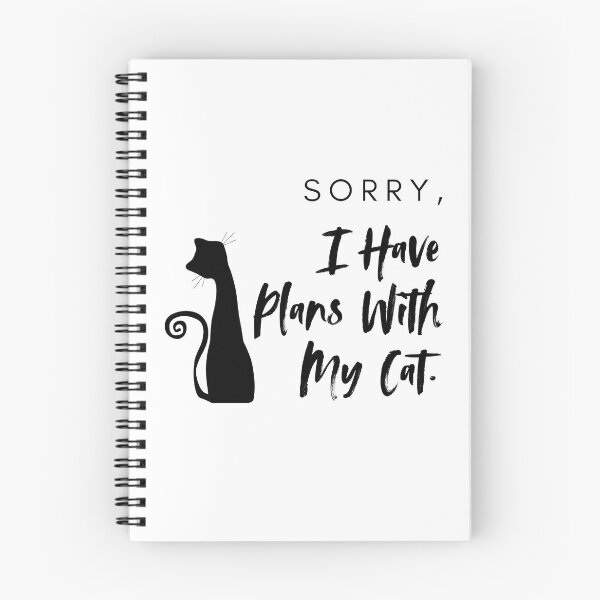 Item preview, Sorry, I Have Plans With My Cat designed and sold by mandalahaze.