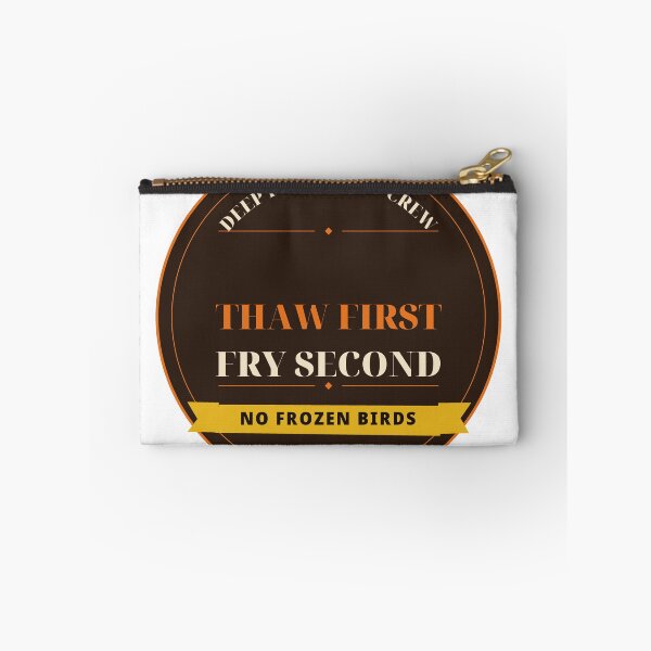 Item preview, Deep Fry Safety Crew Thaw First Fry Second designed and sold by thestevebro.