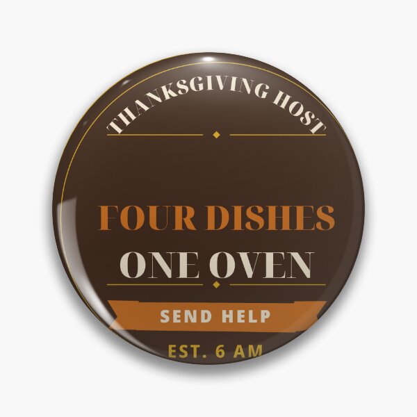 Item preview, Four Dishes One Oven Thanksgiving Host Send Help designed and sold by thestevebro.
