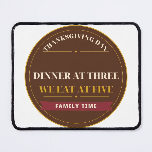 Item preview, Dinner at Three We Eat at Five Family Time designed and sold by thestevebro.