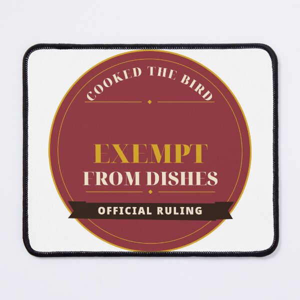 Item preview, Cooked the Bird Exempt From Dishes Official Ruling designed and sold by thestevebro.