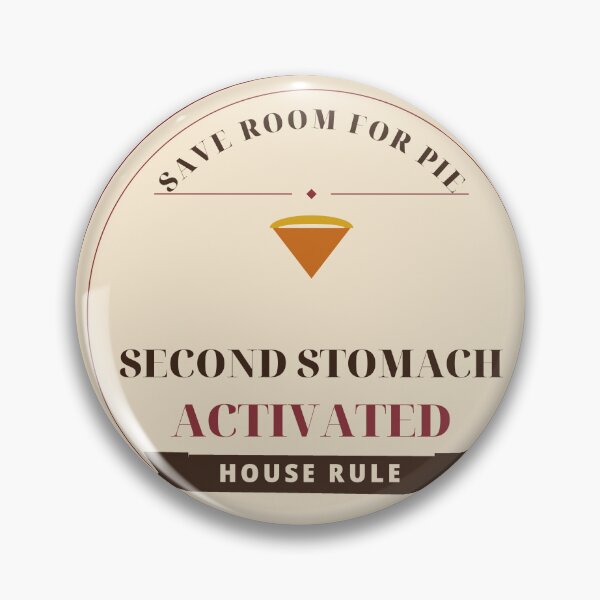 Item preview, Save Room for Pie Second Stomach Activated designed and sold by thestevebro.