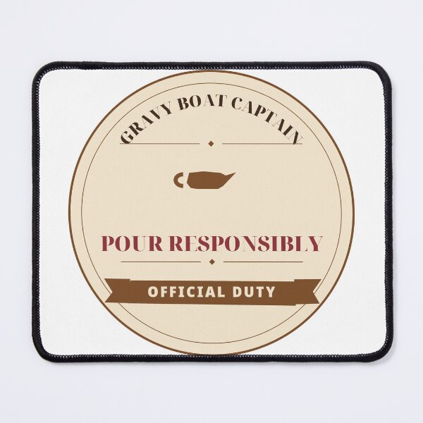 Item preview, Gravy Boat Captain Pour Responsibly Official Duty designed and sold by thestevebro.