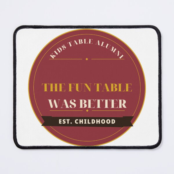Item preview, Kids Table Alumni the Fun Table Was Better designed and sold by thestevebro.