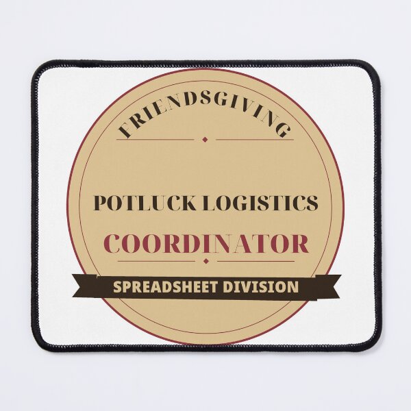 Item preview, Friendsgiving Potluck Logistics Coordinator designed and sold by thestevebro.